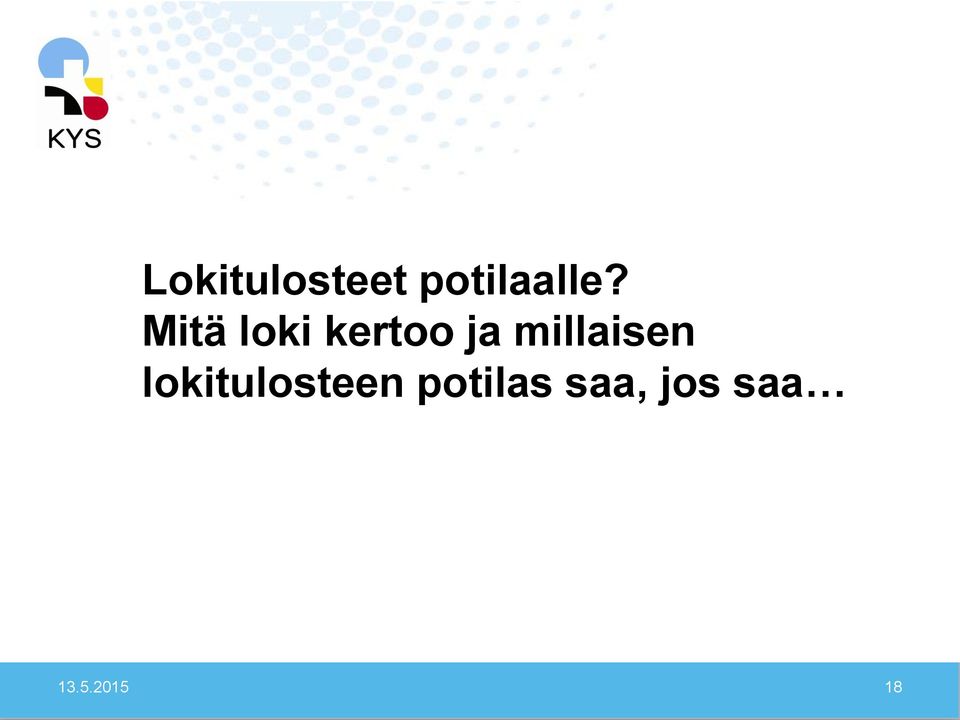 millaisen lokitulosteen