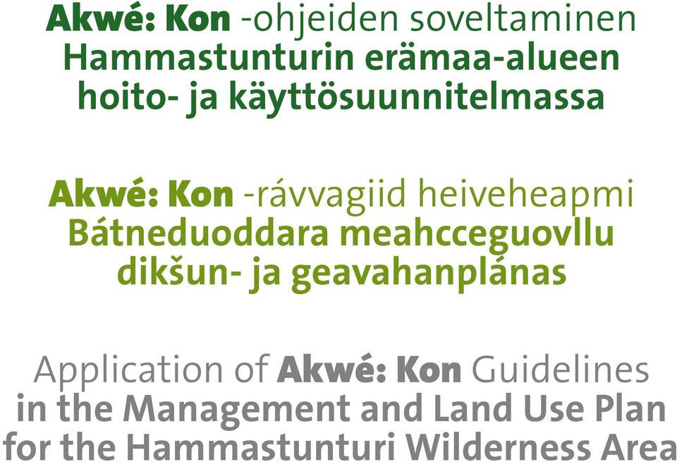 meahcceguovllu dikšun- ja geavahanplánas Application of Akwé: Kon