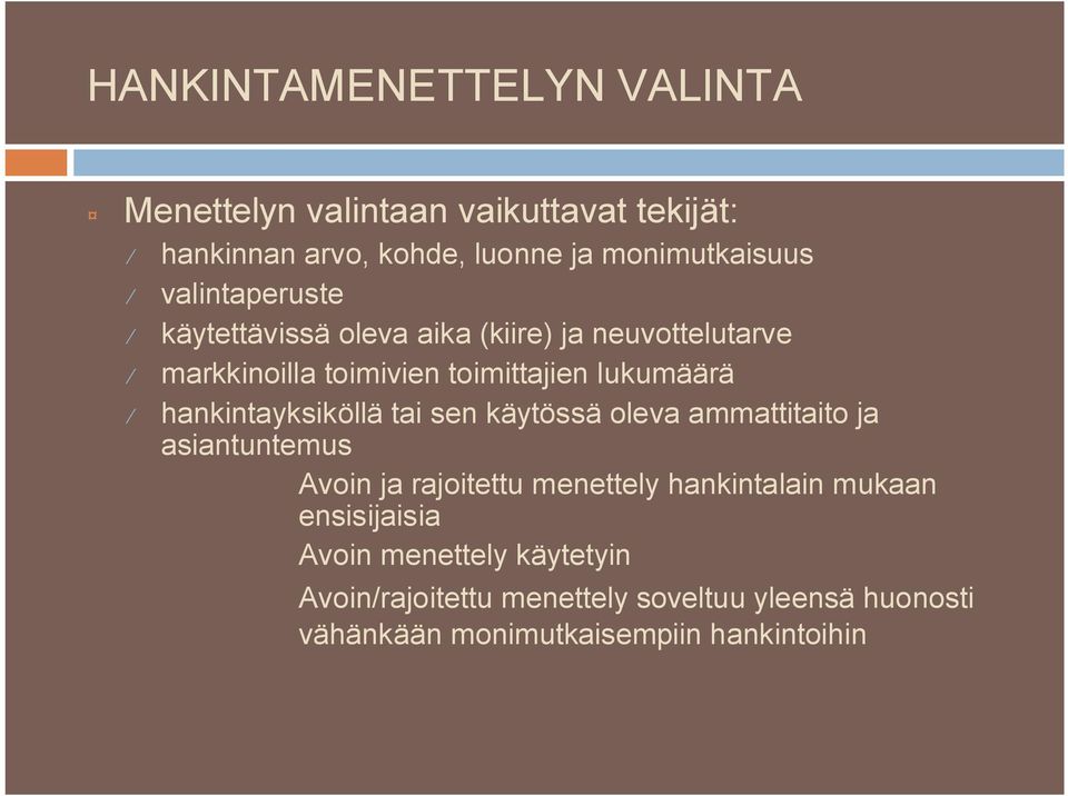 hankintayksiköllä tai sen käytössä oleva ammattitaito ja asiantuntemus Avoin ja rajoitettu menettely hankintalain mukaan