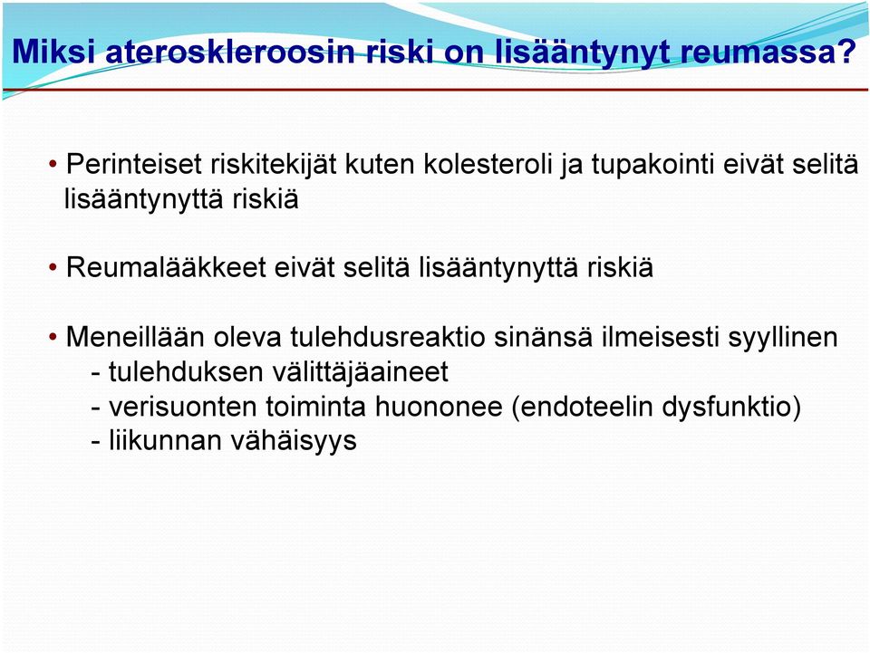 Reumalääkkeet eivät selitä lisääntynyttä riskiä Meneillään oleva tulehdusreaktio sinänsä