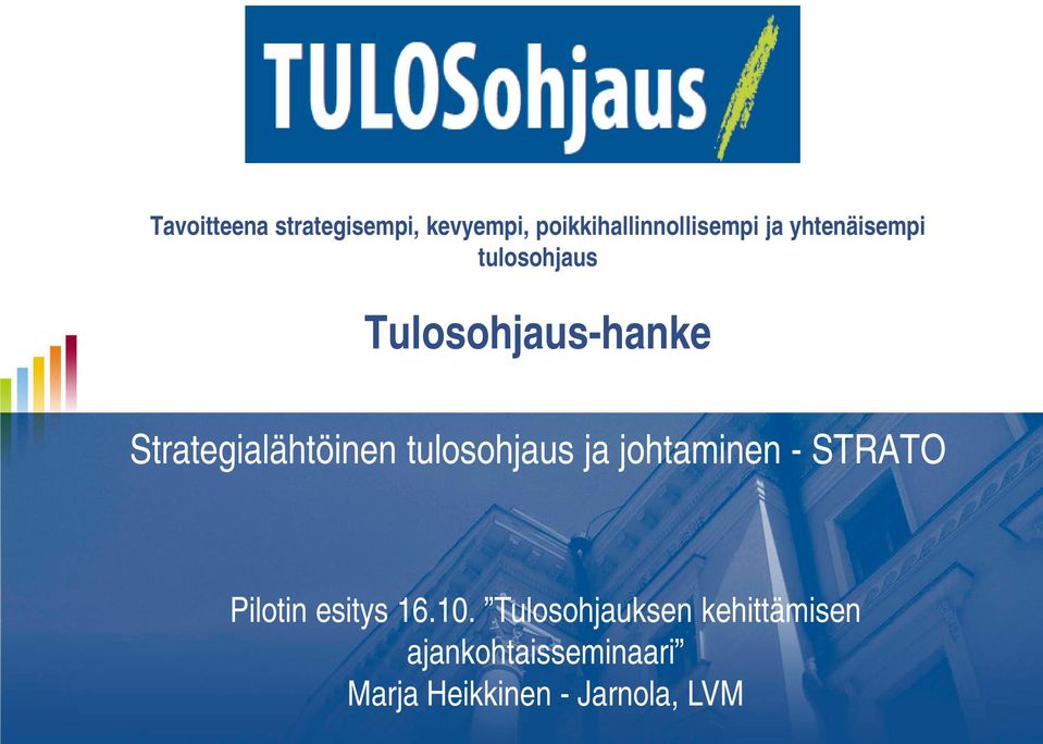 tulosohjaus ja johtaminen - STRATO Pilotin esitys 16.10.