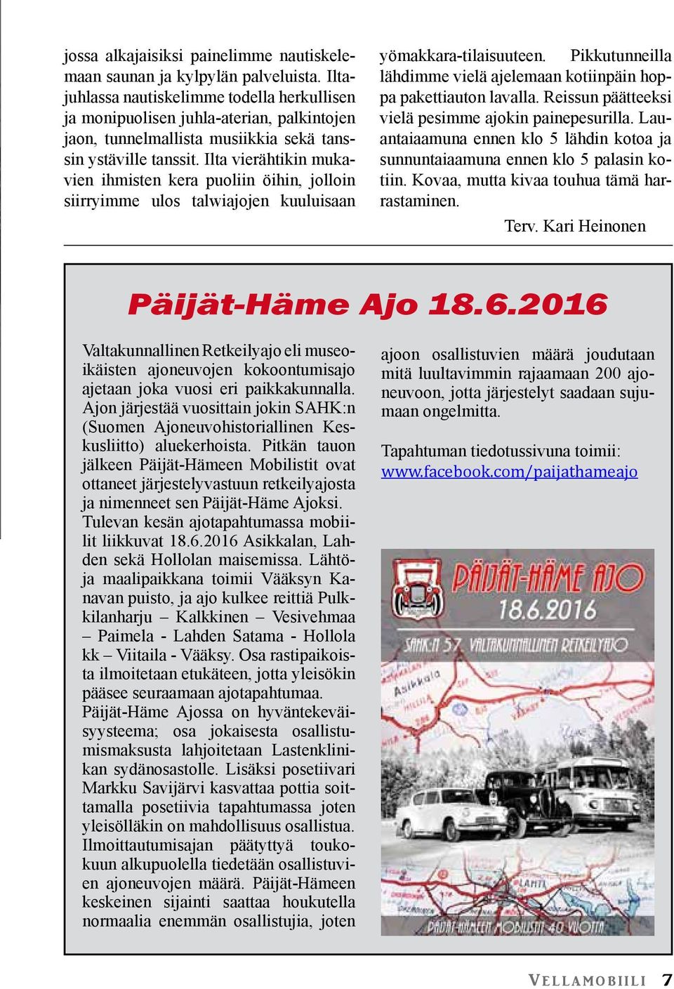 Ilta vierähtikin mukavien ihmisten kera puoliin öihin, jolloin siirryimme ulos talwiajojen kuuluisaan yömakkara-tilaisuuteen.