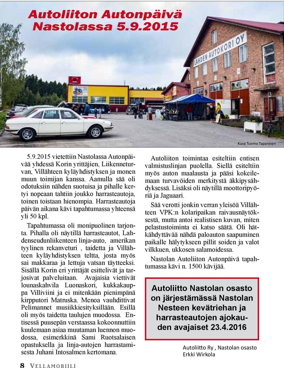 Tapahtumassa oli monipuolinen tarjonta.
