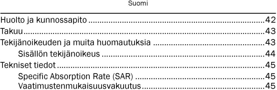 ..43 Sisällön tekijänoikeus...44 Tekniset tiedot.