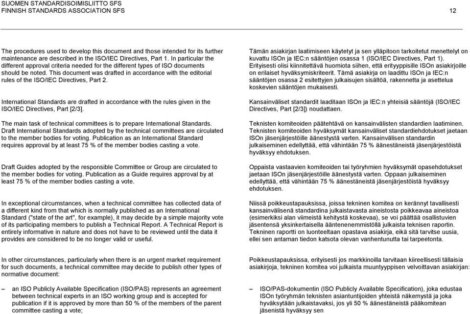 This document was drafted in accordance with the editorial rules of the ISO/IEC Directives, Part 2.