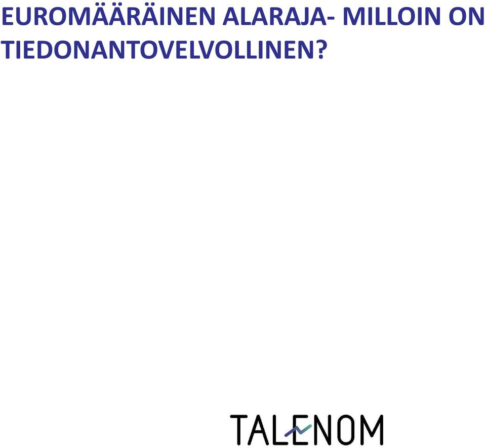 Urakkasummat on ilmoitettava vaikka työ tilataan samaan konserniin kuuluvalta yhtiöltä, kun urakkasumma ylittää 15.