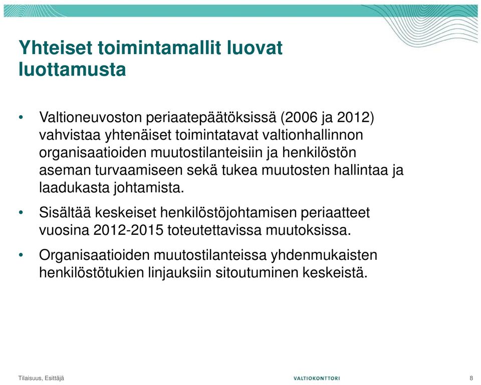 hallintaa ja laadukasta johtamista.