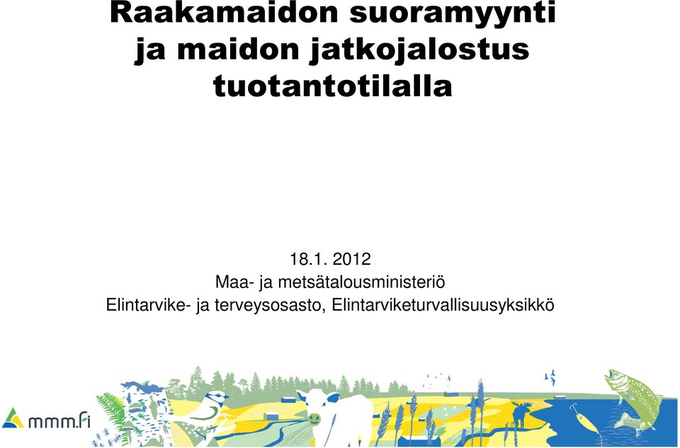 .1. 2012 Maa- ja metsätalousministeriö