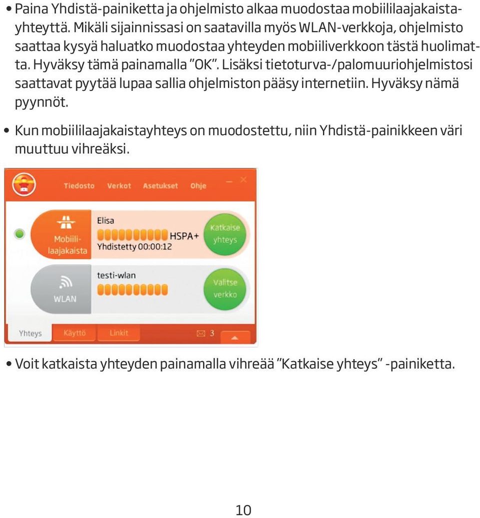 huolimatta. Hyväksy tämä painamalla OK.