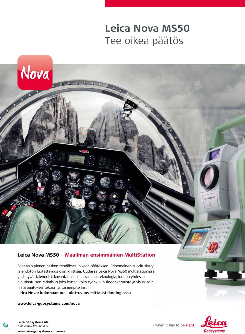 Uudessa Leica Nova MS50 Multistationissa yhdistyvät takymetri, kuvantaminen ja skannausteknologia, luoden yhdessä ainutlaatuisen ratkaisun joka