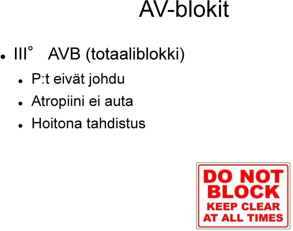 eivät johdu Atropiini