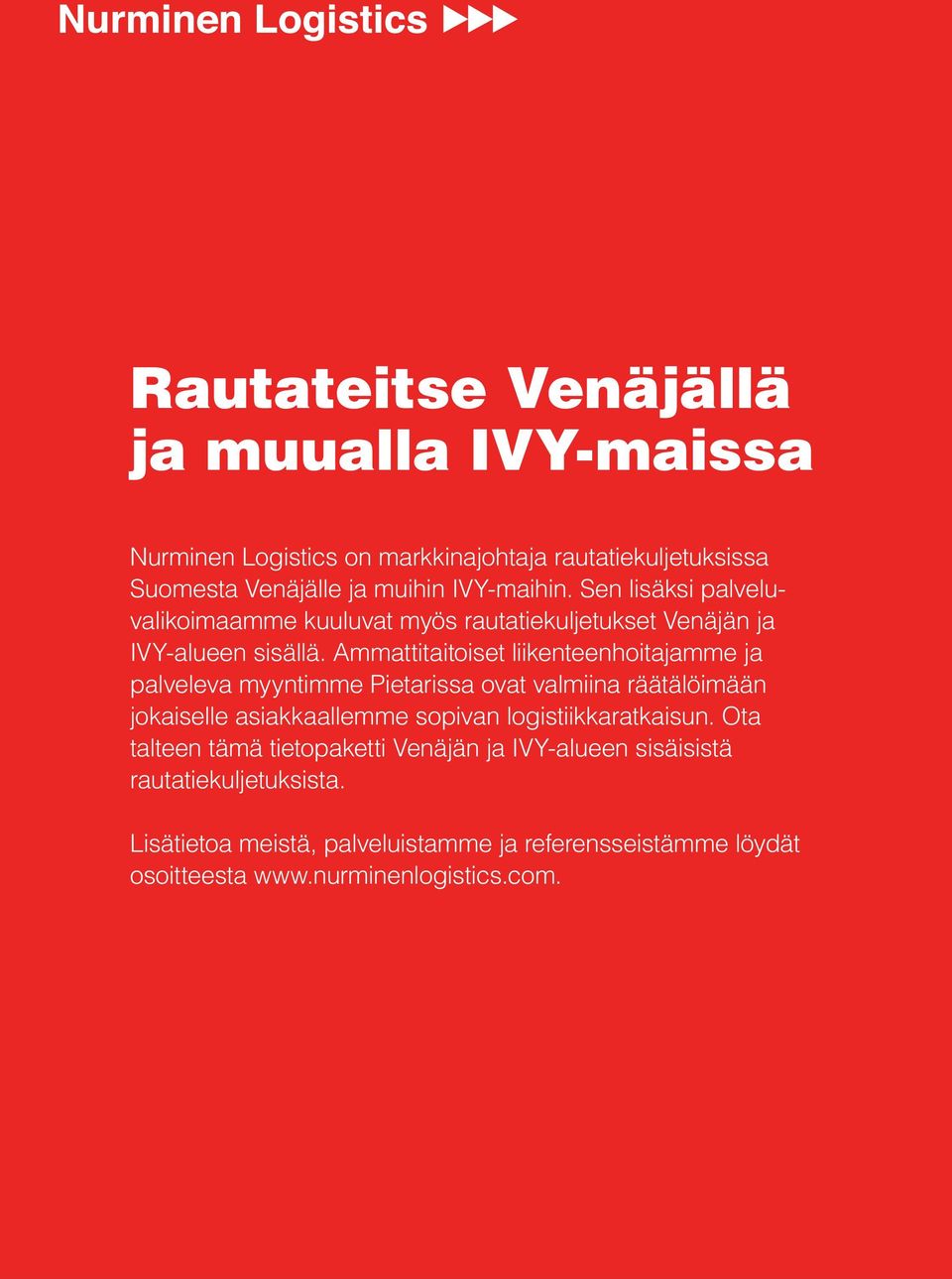 Ammattitaitoiset liikenteen hoitajamme ja palveleva myyntimme Pietarissa ovat valmiina räätälöimään jokaiselle asiakkaallemme sopivan
