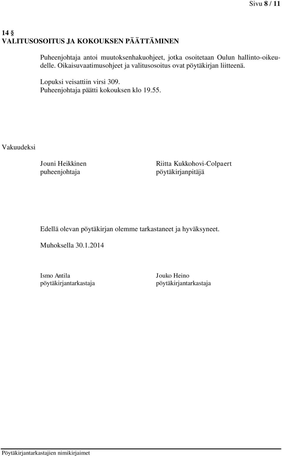 Puheenjohtaja päätti kokouksen klo 19.55.
