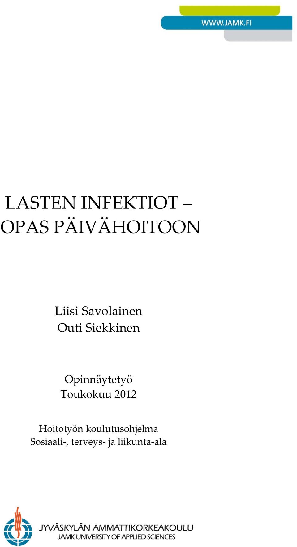 Opinnäytetyö Toukokuu 2012 Hoitotyön