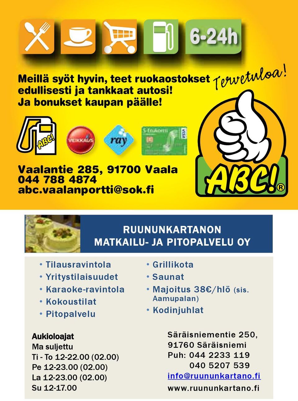 fi RUUNUNKARTANON MATKAILU- JA PITOPALVELU OY Tilausravintola Yritystilaisuudet Karaoke-ravintola Kokoustilat Pitopalvelu Grillikota Saunat