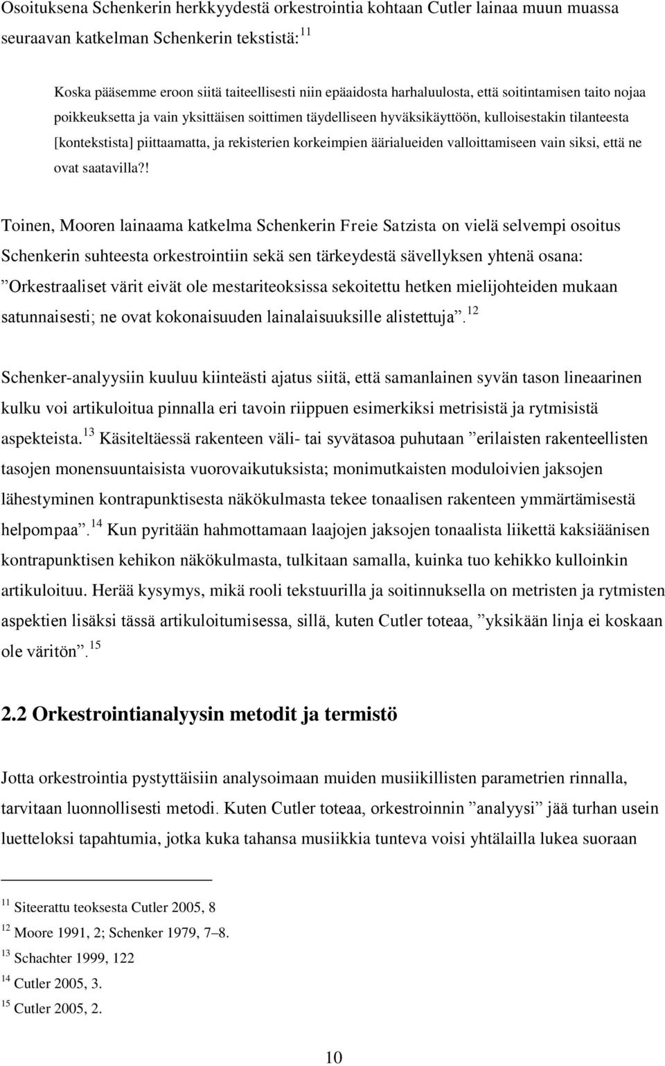korkeimpien äärialueiden valloittamiseen vain siksi, että ne ovat saatavilla?