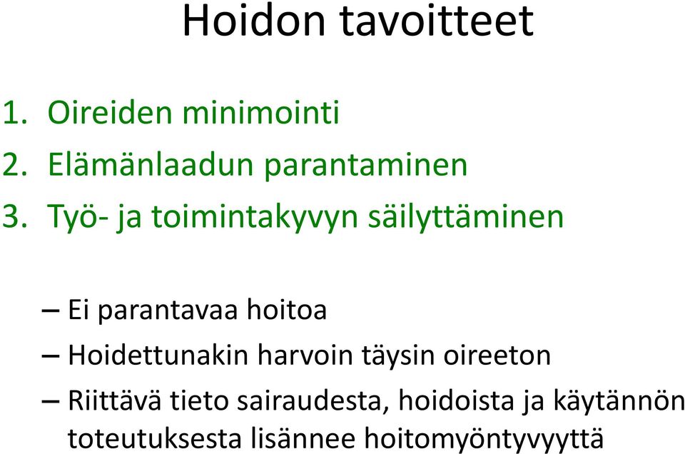 Työ- ja toimintakyvyn säilyttäminen Ei parantavaa hoitoa