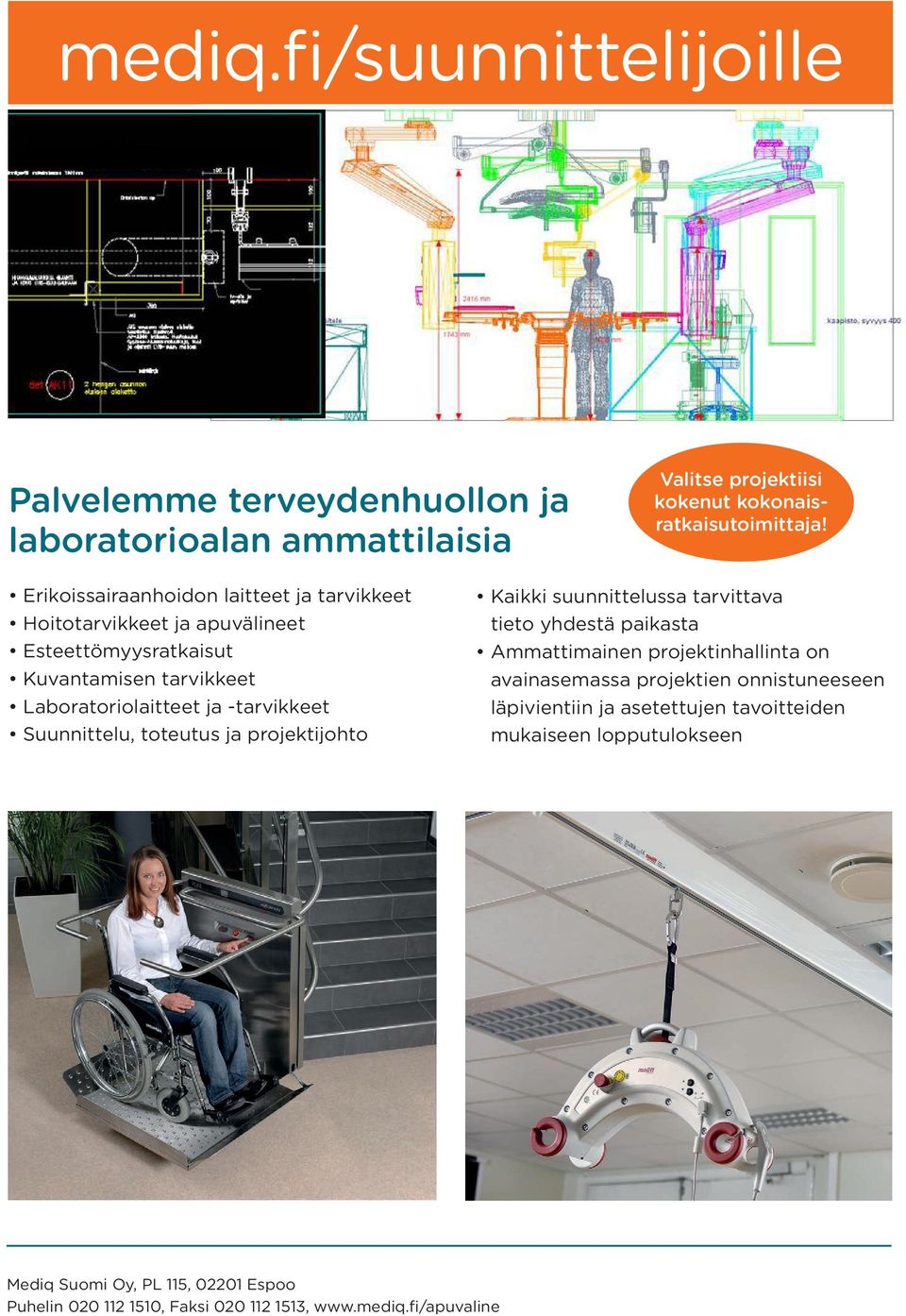 Suunnittelu, toteutus ja projektijohto Kaikki suunnittelussa tarvittava tieto yhdestä paikasta Ammattimainen projektinhallinta on avainasemassa projektien