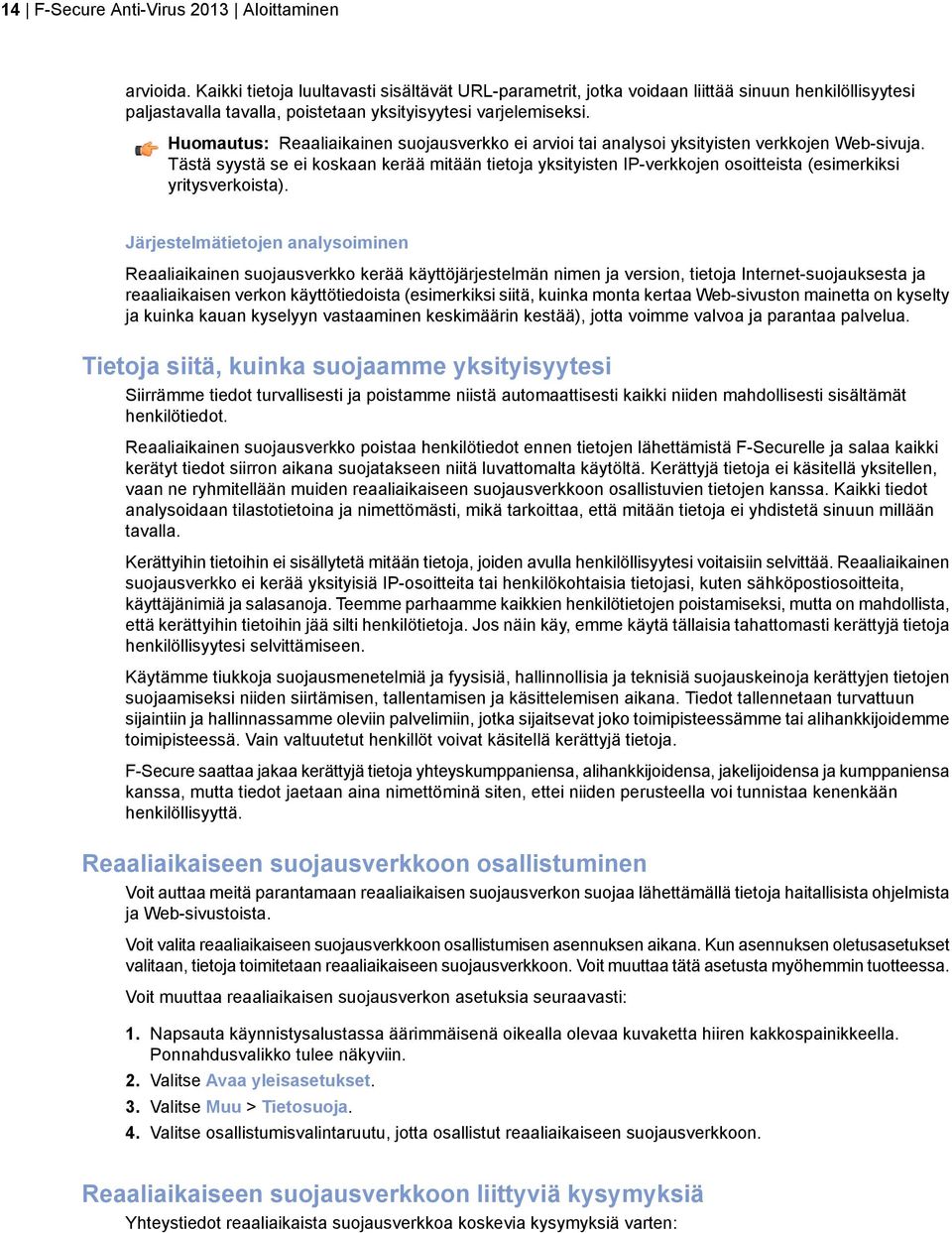 Huomautus: Reaaliaikainen suojausverkko ei arvioi tai analysoi yksityisten verkkojen Web-sivuja.