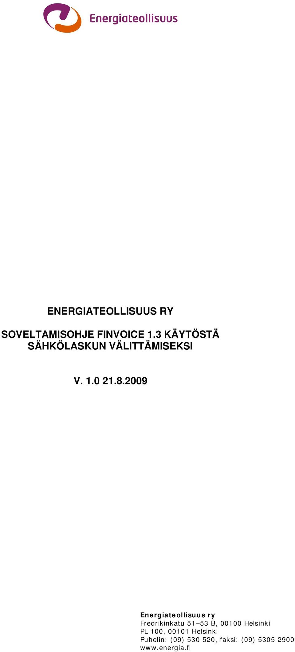 0 Energiateollisuus ry Fredrikinkatu 51 53 B, 00100