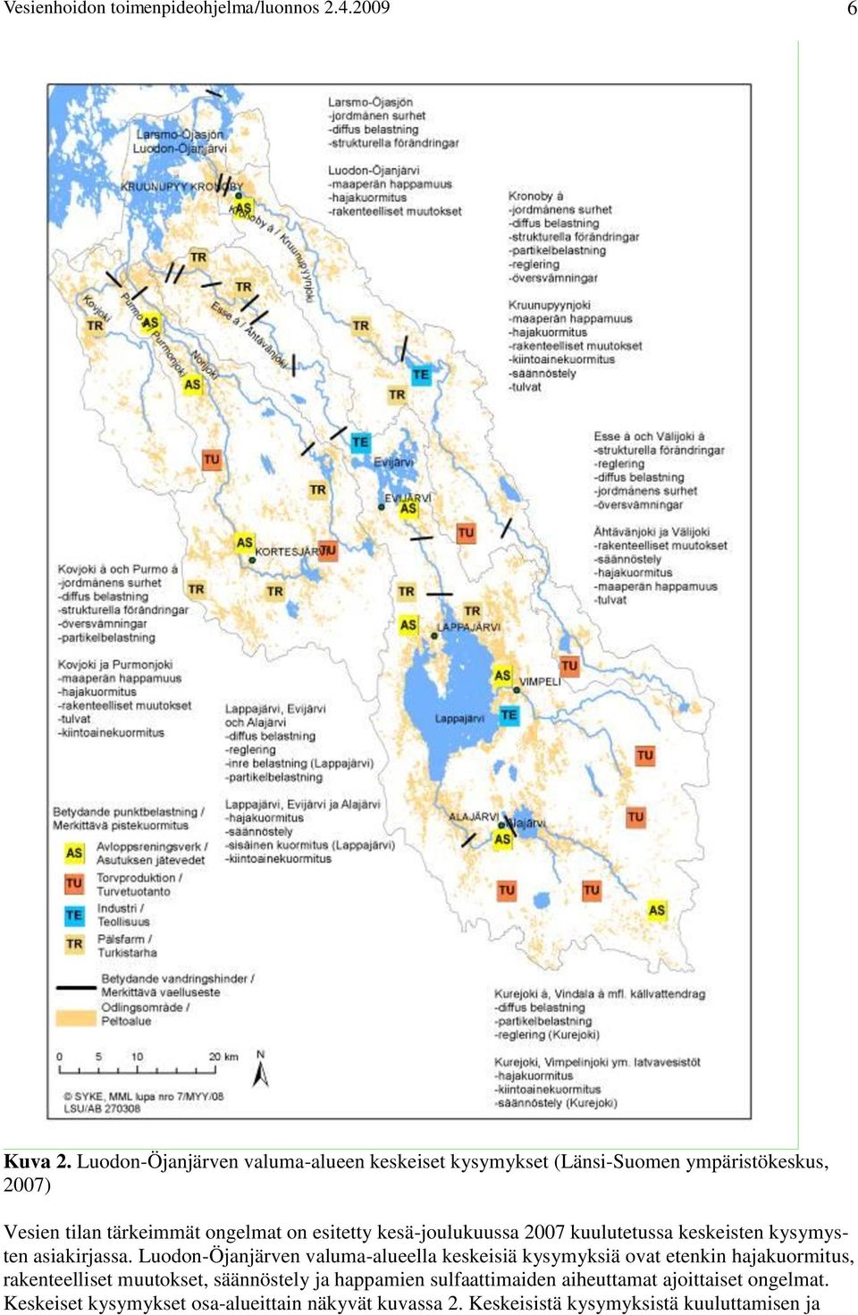 kesä-joulukuussa 2007 kuulutetussa keskeisten kysymysten asiakirjassa.