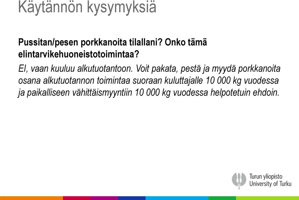 Voit pakata, pestä ja myydä porkkanoita osana alkutuotannon toimintaa suoraan