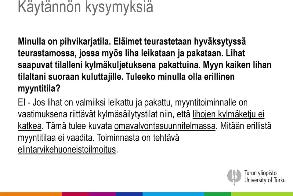 Tuleeko minulla olla erillinen myyntitila?