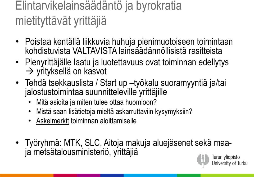 työkalu suoramyyntiä ja/tai jalostustoimintaa suunnitteleville yrittäjille Mitä asioita ja miten tulee ottaa huomioon?