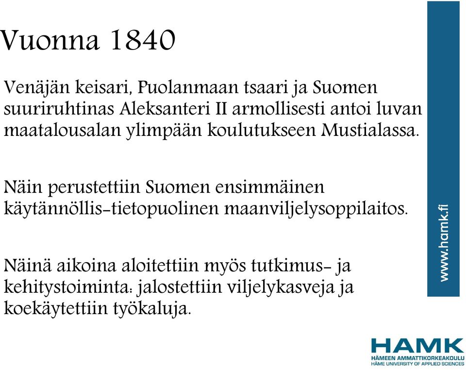 Näin perustettiin Suomen ensimmäinen käytännöllis-tietopuolinen maanviljelysoppilaitos.