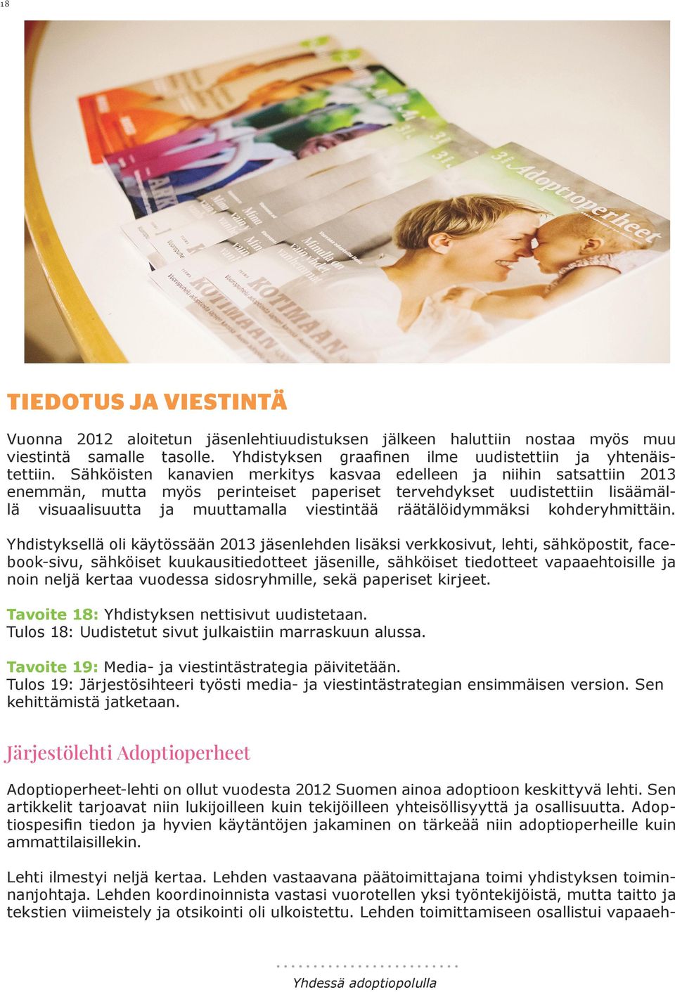 räätälöidymmäksi kohderyhmittäin.