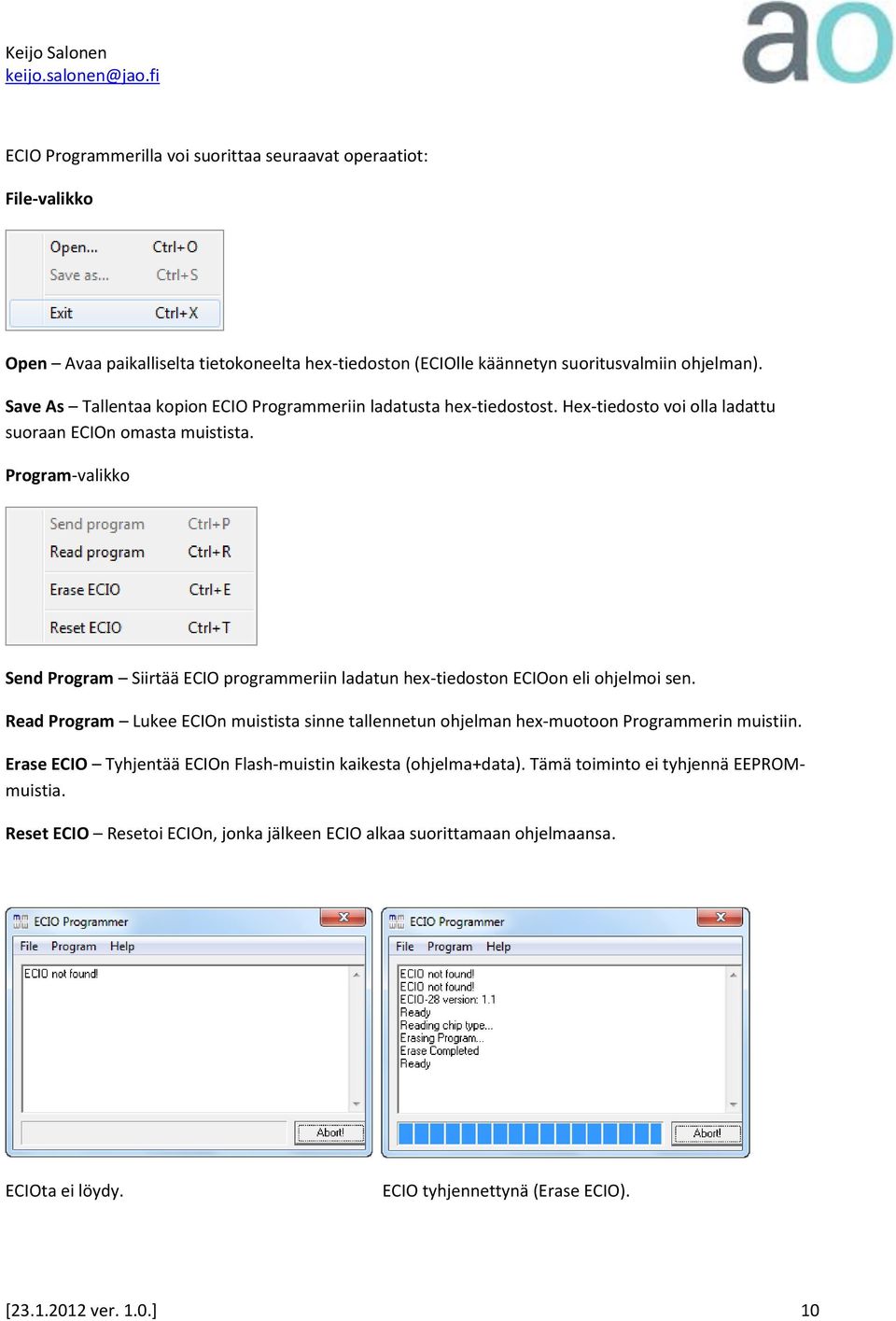 Program-valikko Send Program Siirtää ECIO programmeriin ladatun hex-tiedoston ECIOon eli ohjelmoi sen.