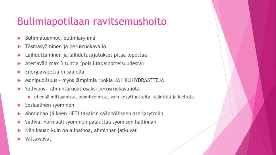 ahmintaruoat osaksi perusruokavaliota ei enää mittaamista, punnitsemista, vain kevyttuotteita, sääntöjä ja kieltoja Sosiaalinen syöminen Ahminnan