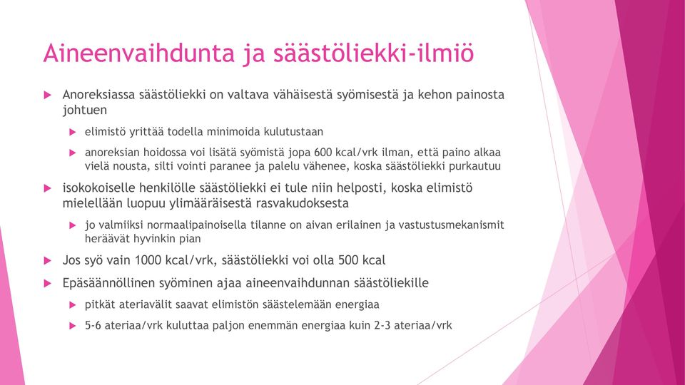 helposti, koska elimistö mielellään luopuu ylimääräisestä rasvakudoksesta jo valmiiksi normaalipainoisella tilanne on aivan erilainen ja vastustusmekanismit heräävät hyvinkin pian Jos syö vain 1000