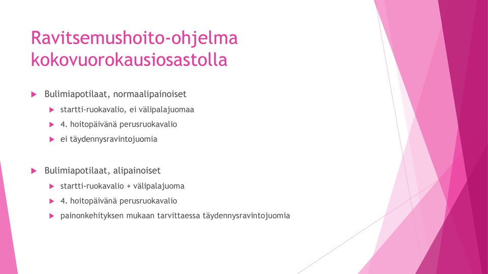 hoitopäivänä perusruokavalio ei täydennysravintojuomia Bulimiapotilaat,