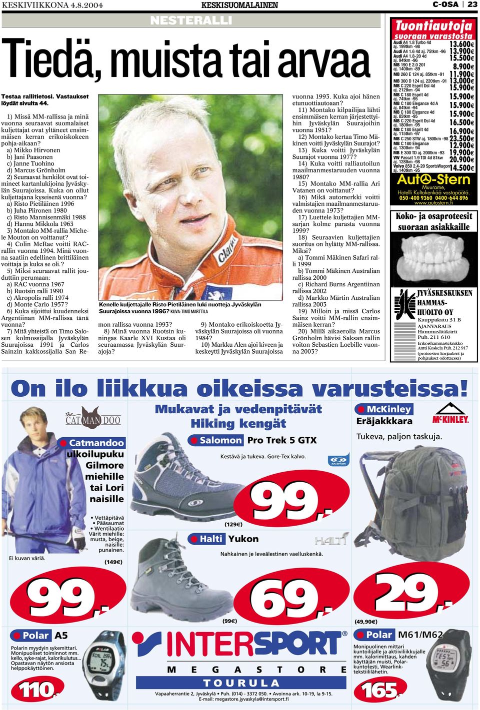 Kenelle kuljettajalle Risto Pietiläinen luki nuotteja Jyväskylän Suurajoissa vuonna 1996?