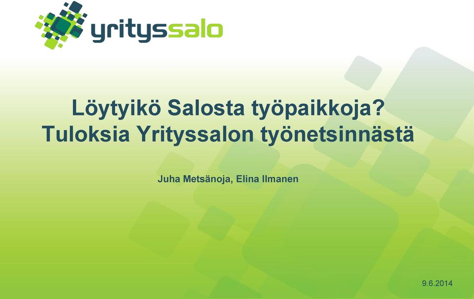 Tuloksia Yrityssalon