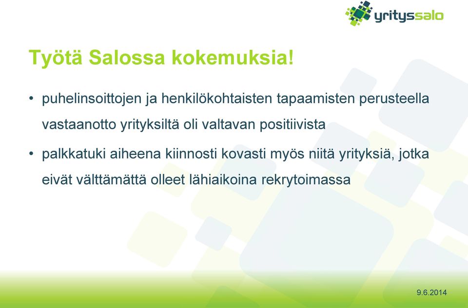 vastaanotto yrityksiltä oli valtavan positiivista palkkatuki