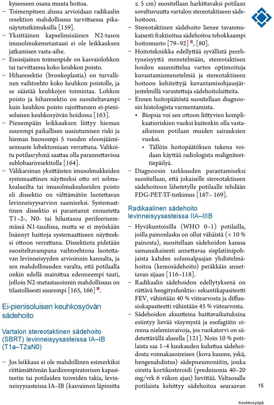 Hiharesektio (bronkoplastia) on turvallinen vaihtoehto koko keuhkon poistolle, ja se säästää keuhkojen toimintaa.