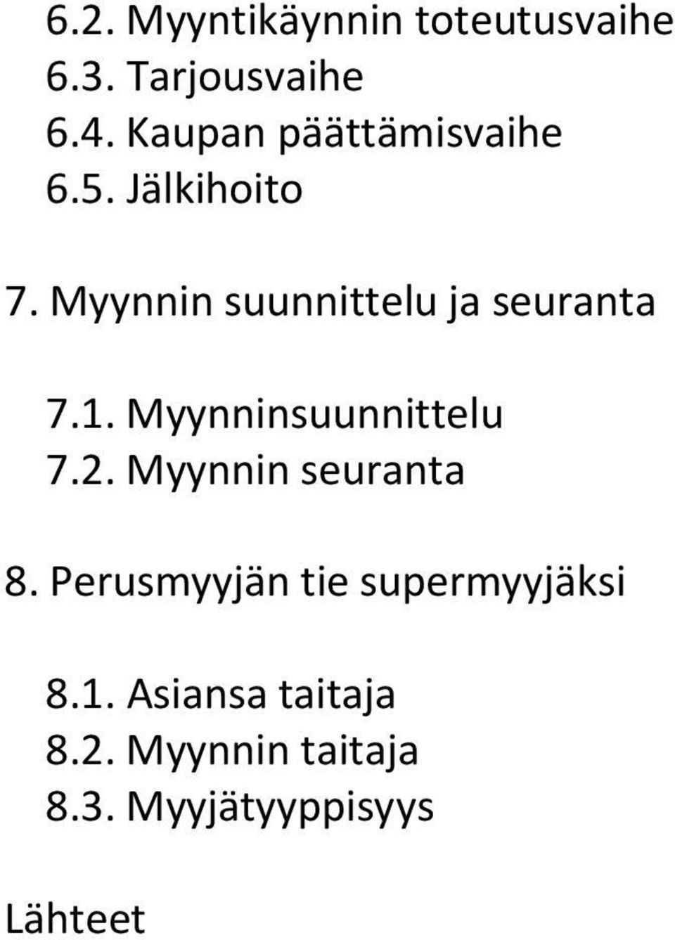 Myynnin suunnittelu ja seuranta 7.1. Myynninsuunnittelu 7.2.