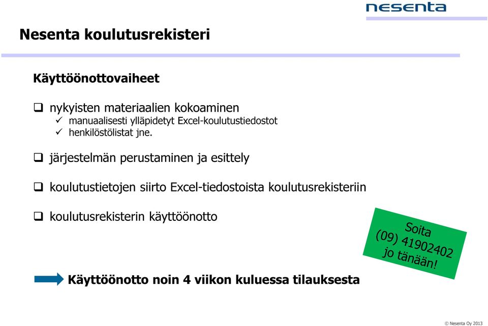 järjestelmän perustaminen ja esittely koulutustietojen siirto Excel-tiedostoista