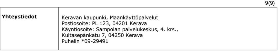 Kerava Käyntiosoite: Sampolan palvelukeskus,