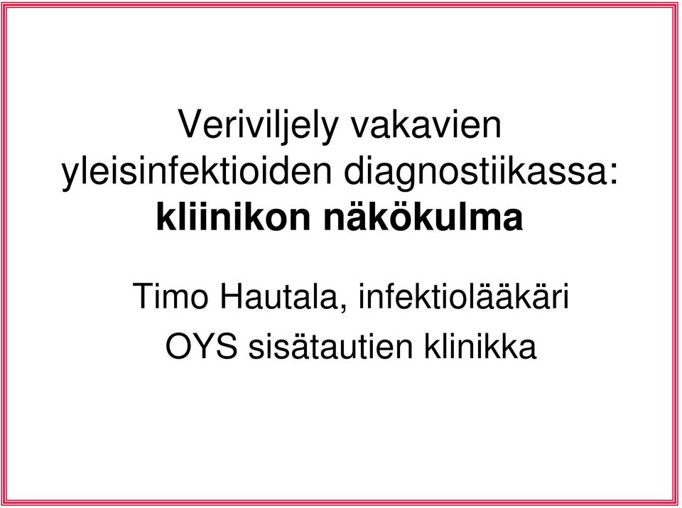 diagnostiikassa: kliinikon