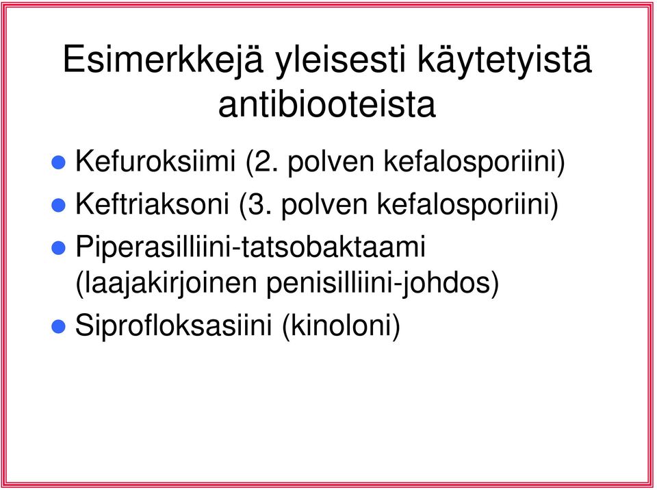 polven kefalosporiini) Piperasilliini-tatsobaktaami