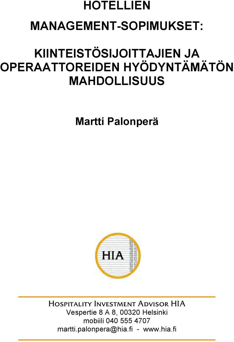 HYÖDYNTÄMÄTÖN MAHDOLLISUUS Martti Palonperä