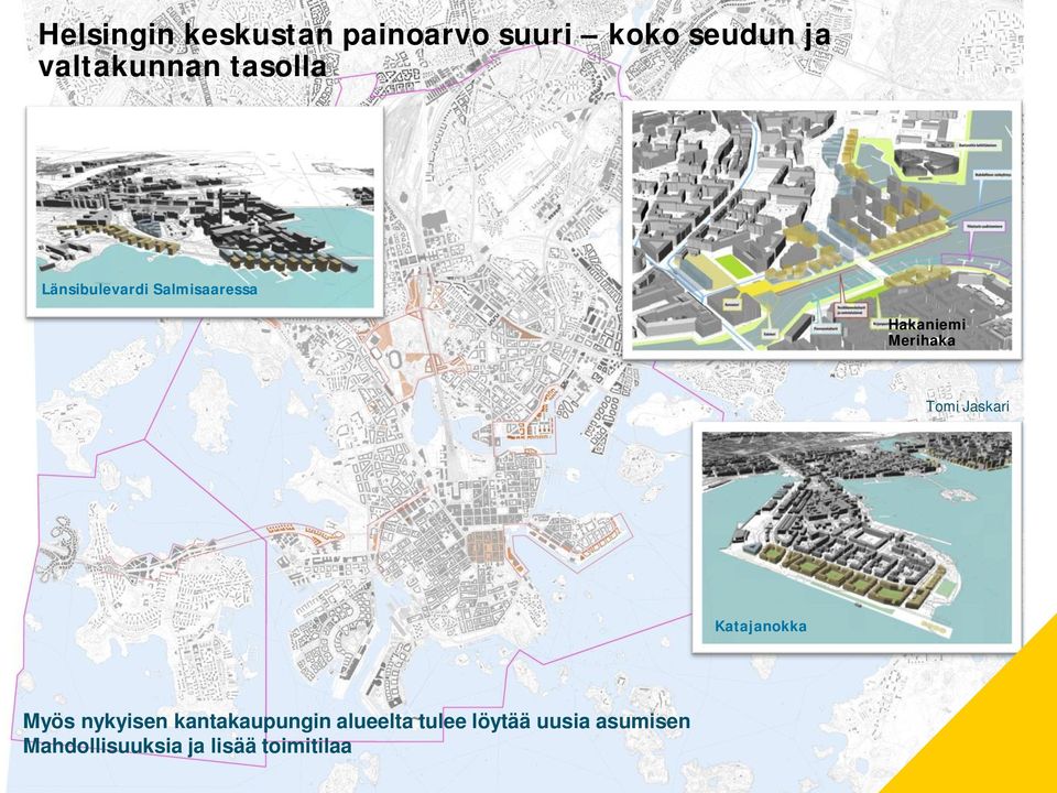 Hakaniemi Merihaka Tomi Jaskari Katajanokka Myös nykyisen