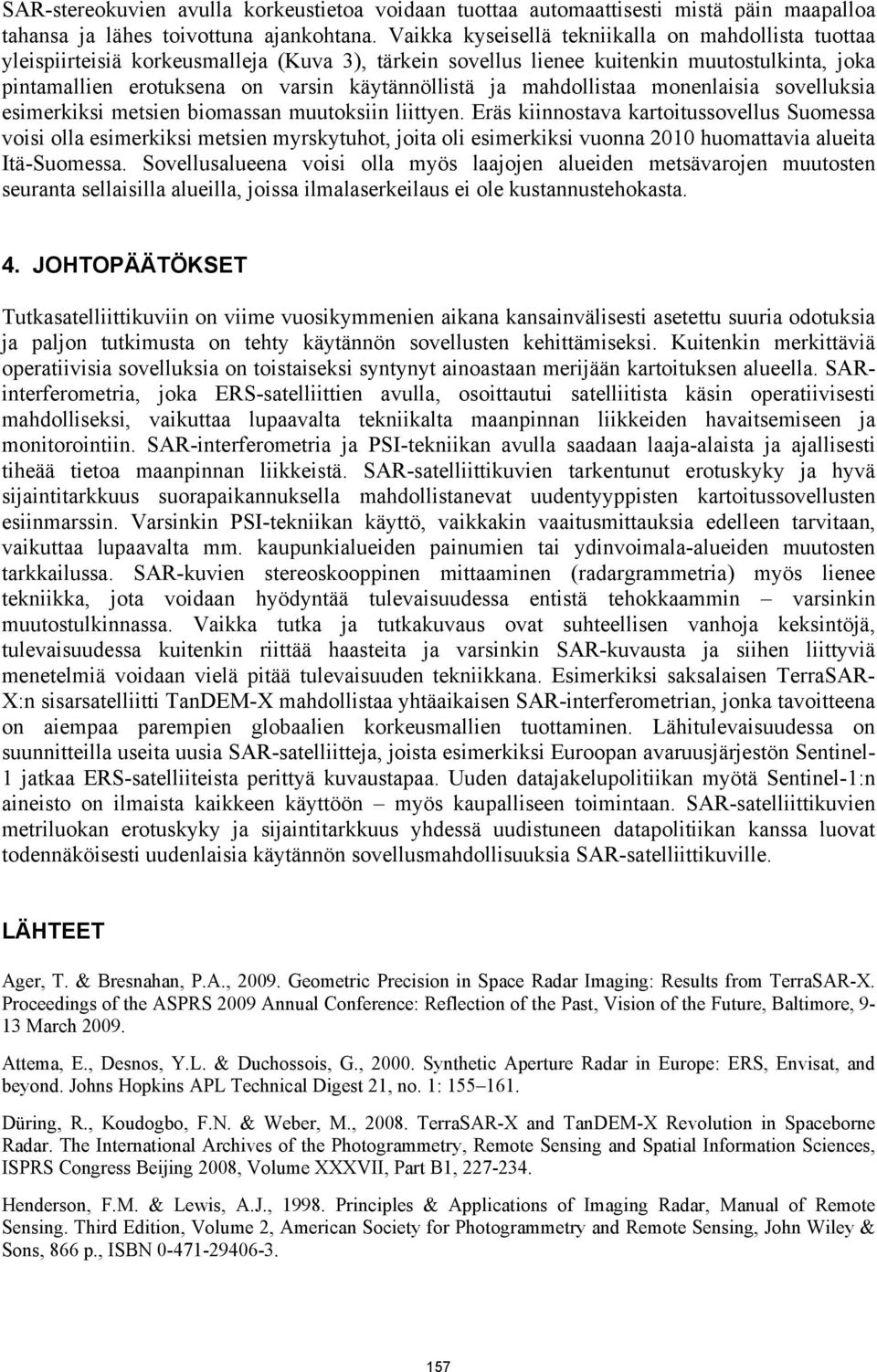 , 2006. Compaction of C-Band Synthetic Aperture Radar Based Sea Ice Information for Navigation in the Baltic Sea. Doctoral thesis, Helsinki University of Technology, http://lib.tkk.
