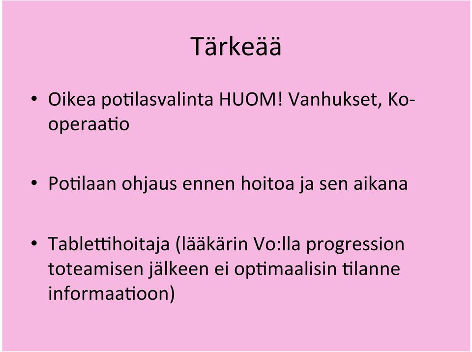 hoitoa ja sen aikana Table_hoitaja (lääkärin