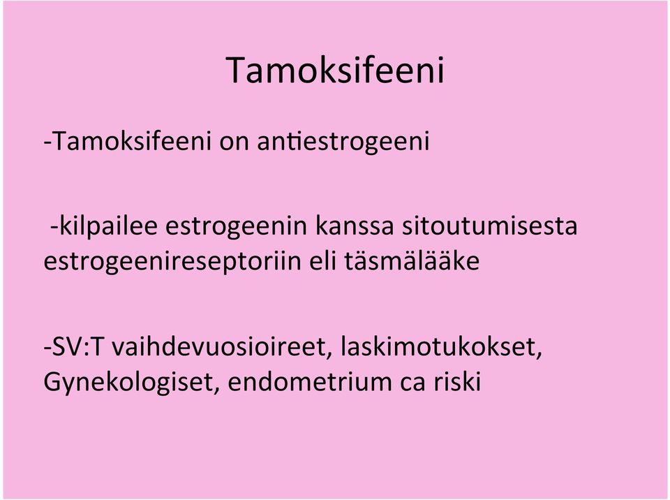 estrogeenireseptoriin eli täsmälääke - SV:T