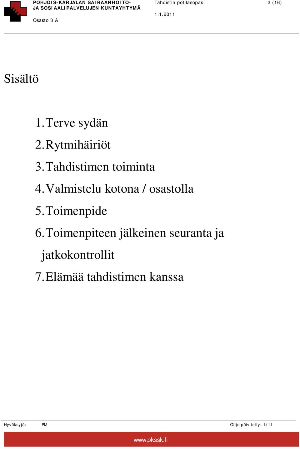 Valmistelu kotona / osastolla 5. Toimenpide 6.