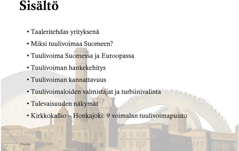 Tuulivoiman kannattavuus Tuulivoimaloiden valmistajat ja